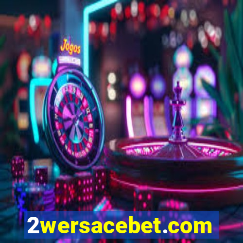 2wersacebet.com