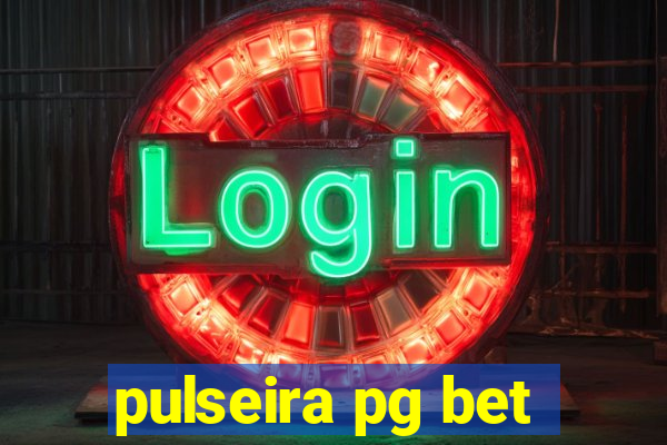 pulseira pg bet