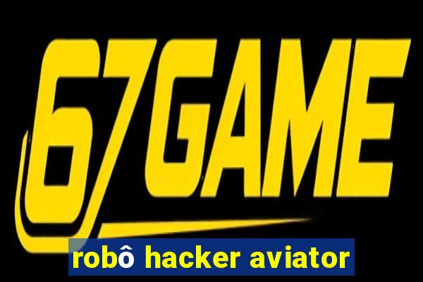 robô hacker aviator