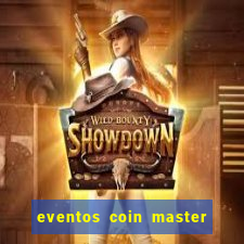 eventos coin master horário 2024