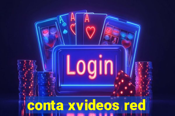 conta xvideos red