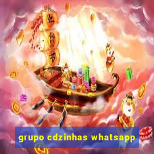 grupo cdzinhas whatsapp