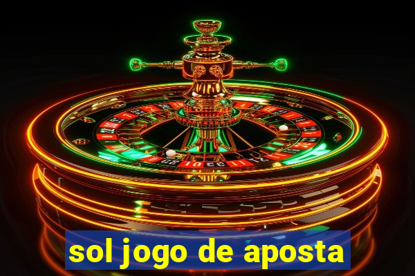 sol jogo de aposta