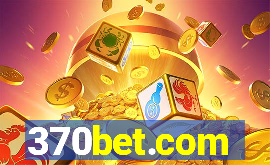 370bet.com