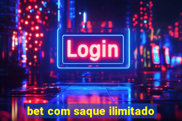 bet com saque ilimitado