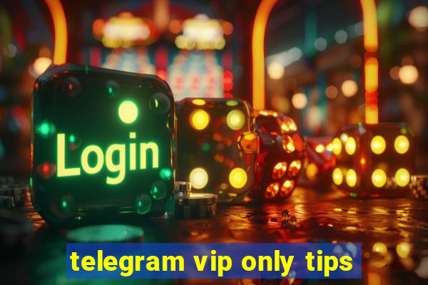 telegram vip only tips