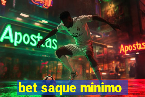 bet saque minimo