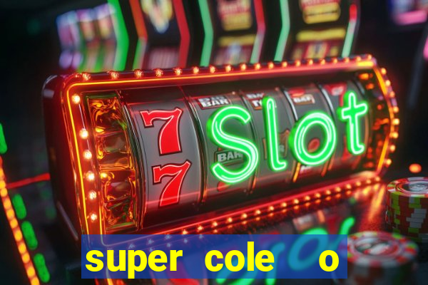 super cole  o 7784 jogos para pc download