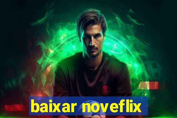 baixar noveflix