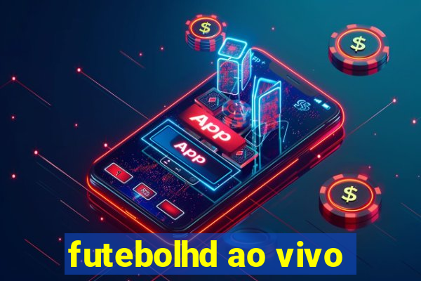 futebolhd ao vivo