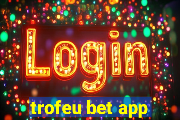 trofeu bet app