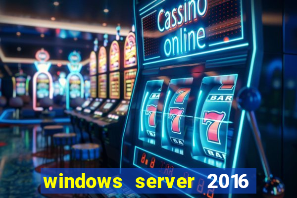 windows server 2016 download iso