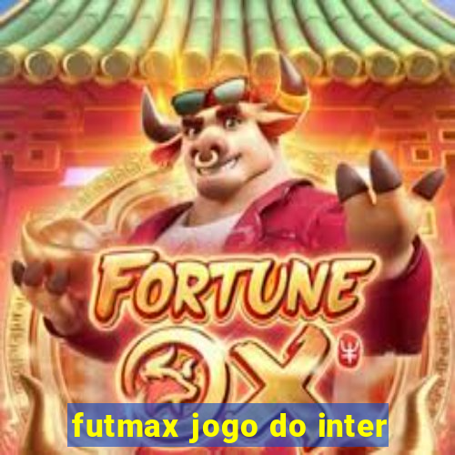 futmax jogo do inter