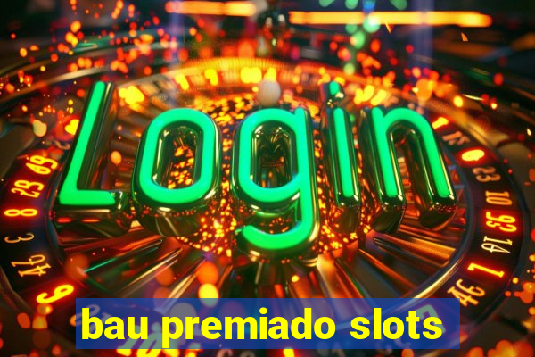 bau premiado slots