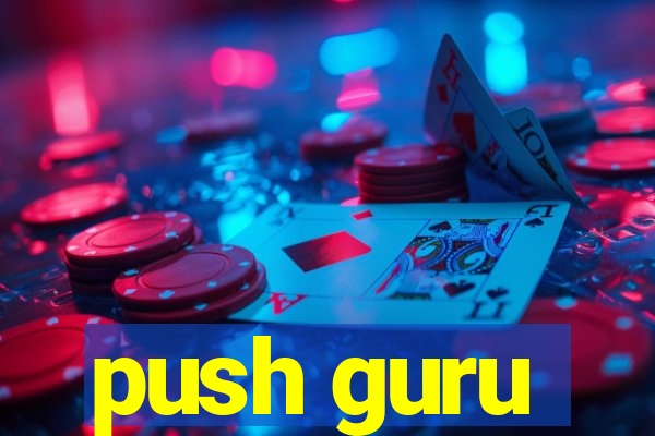 push guru