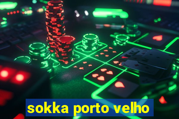 sokka porto velho