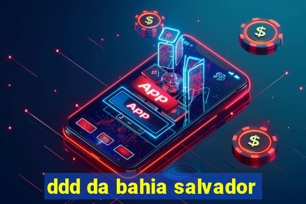 ddd da bahia salvador