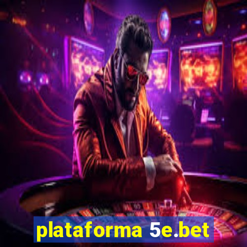 plataforma 5e.bet