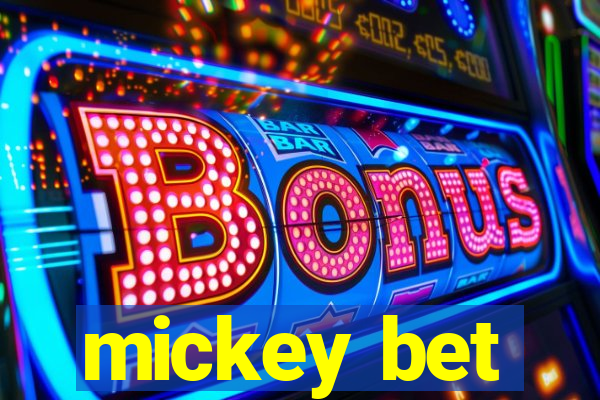 mickey bet