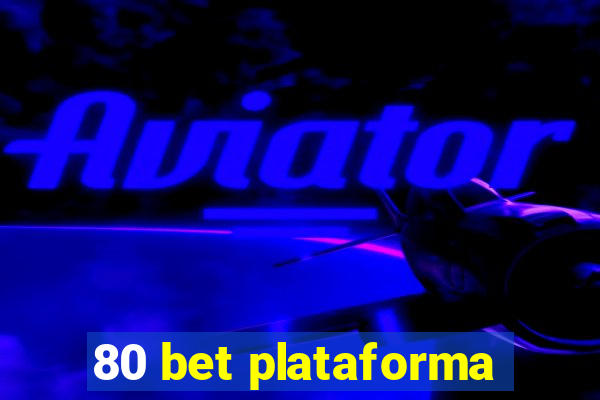 80 bet plataforma