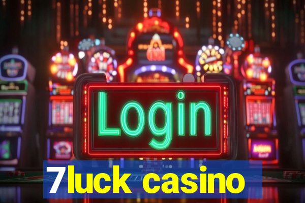 7luck casino