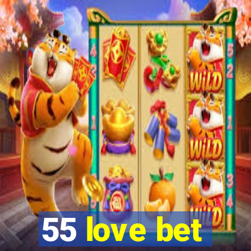 55 love bet