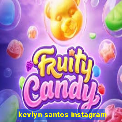 kevlyn santos instagram