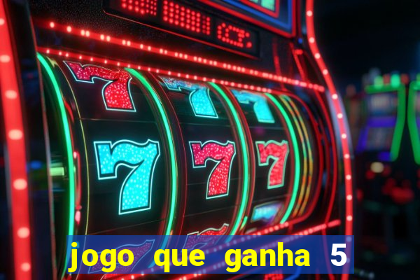 jogo que ganha 5 reais no cadastro