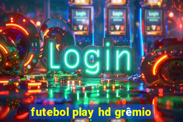 futebol play hd grêmio