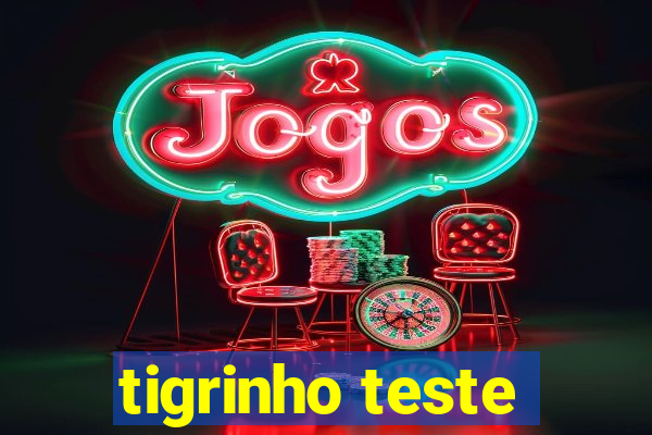 tigrinho teste