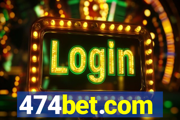 474bet.com