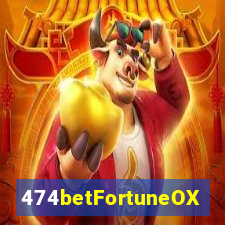 474betFortuneOX