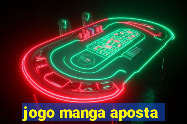 jogo manga aposta