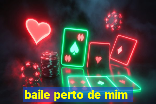 baile perto de mim