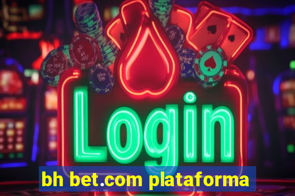 bh bet.com plataforma