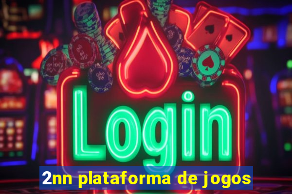 2nn plataforma de jogos