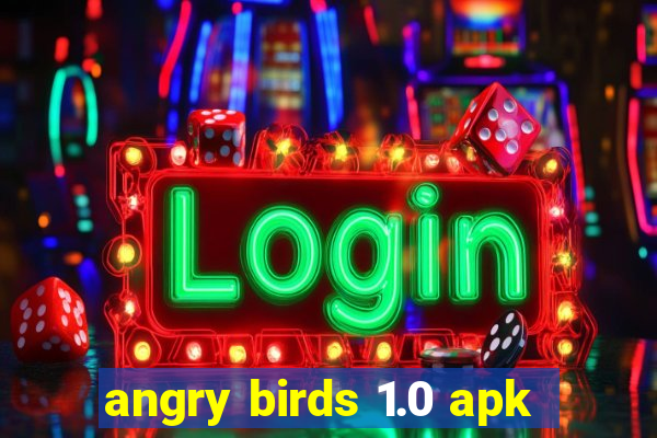 angry birds 1.0 apk