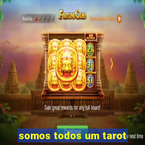 somos todos um tarot