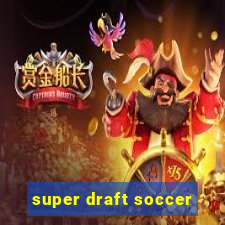 super draft soccer