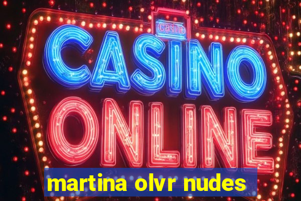 martina olvr nudes