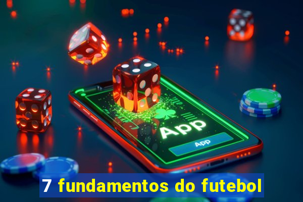 7 fundamentos do futebol