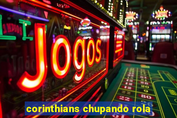 corinthians chupando rola