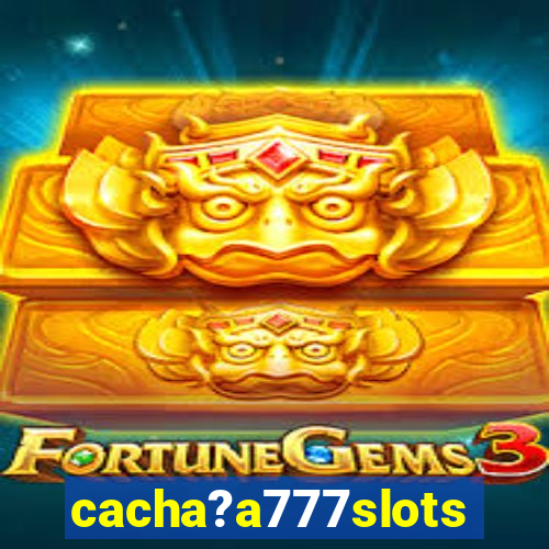 cacha?a777slots