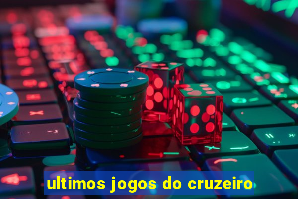 ultimos jogos do cruzeiro