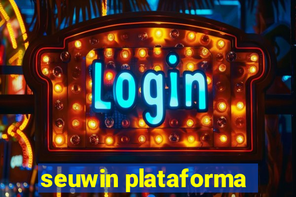 seuwin plataforma