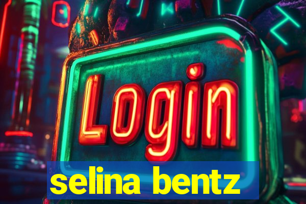 selina bentz