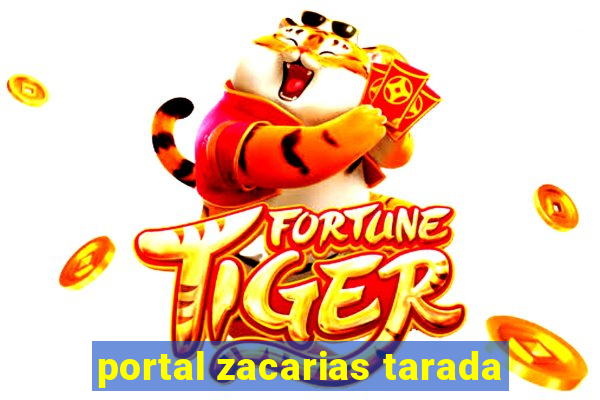 portal zacarias tarada