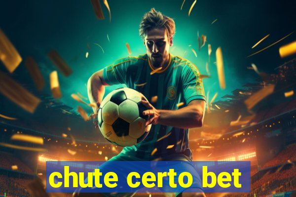 chute certo bet