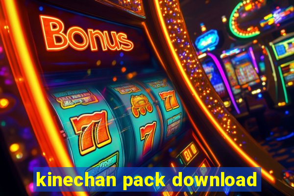 kinechan pack download