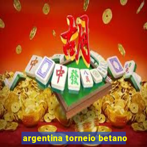 argentina torneio betano